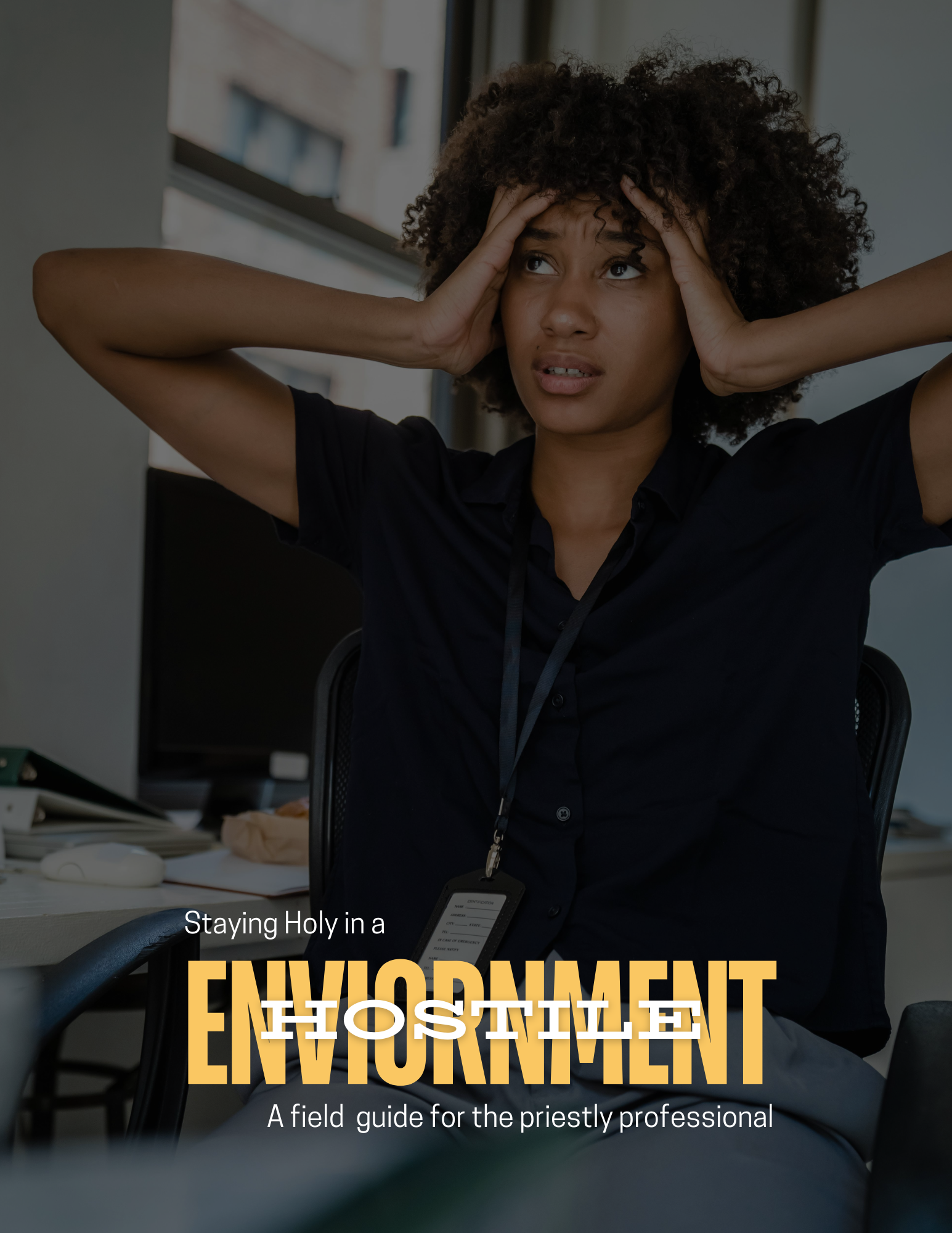 Staying Holy in a Hostile Work Environment guide cover